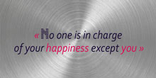 No one is in charge of your happiness, except you